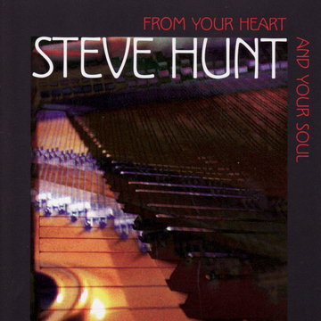Steve Hunt -From Your Heart And Your Soul