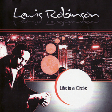 Lewis Robinson - Life Is A Circle